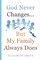 God Never Changes...But My Family Always Does