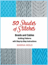 50 Shades of Stitches - Vol 3: Braids & Cables