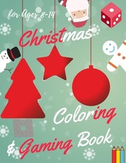 Christmas Coloring and Gaming Book for Ages 8-14