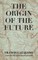 The Origin of the Future