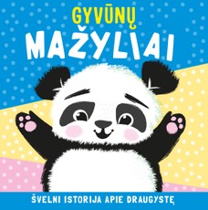 Gyvūnų mažyliai: švelni istorija apie draugystę