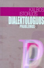 Kalbos istorijos ir dialektologijos problemos III