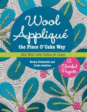 Wool Appliqué the Piece O' Cake Way