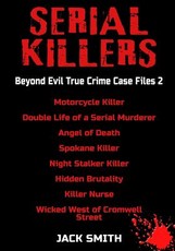 Serial Killers - Beyond Evil True Crime Case Files 2