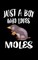 Just A Boy Who Loves Moles