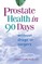 Prostate Health in 90 Days