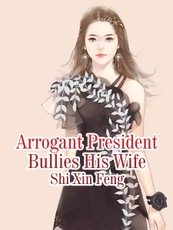 Arrogant President Bullies His Wife