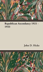 Republican Ascendancy 1921 - 1933