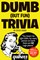 Dumb (But Fun) Trivia