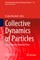 Collective Dynamics of Particles