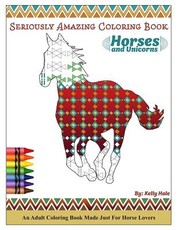 Horses & Unicorns - An Adult Coloring Book