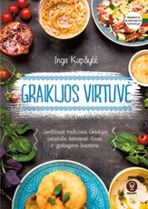 GRAIKIJOS VIRTUVĖ: gardžiausi tradiciniai Graikijos patiekalai kiekvienai dienai ir ypatingoms šventėms