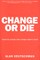 Change or Die