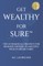 Get Wealthy for Sure(TM)