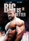 Big is Better 2