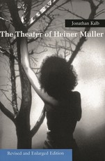 The Theater of Heiner Muller, Revised and Enlarged Edition