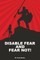 Disable Fear and Fear Not!