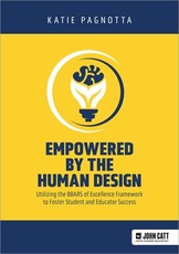 Empowered by the Human Design: Utilizing the Bbars of Excellence Framework to Foster Student and Educator Success