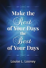 Make the Rest of Your Days the Best of Your Days