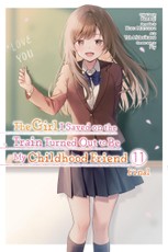 The Girl I Saved on the Train Turned Out to Be My Childhood Friend, Vol. 11 (Manga)