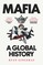 Mafia: A Global History
