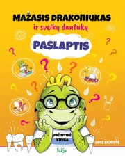 Mažasis drakoniukas ir sveikų dantukų paslaptis
