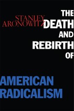 The Death and Rebirth of American Radicalism