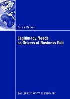 Legitimacy Needs as Drivers of Business Exit