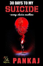 30 DAYS TO MY SUICIDE every choice matters