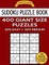 Sudoku Puzzle Book 400 Giant Size Puzzles, 200 EASY and 200 MEDIUM