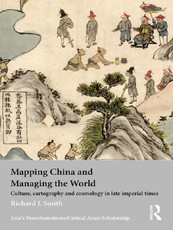 Smith, R: Mapping China and Managing the World