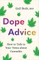Dope Advice