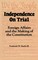 Independence on Trial