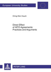 Direct Effect of WTO Agreements: Practices and Arguments