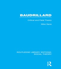 Baudrillard (RLE Social Theory)