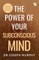 The Power of Your Subconscious Mind