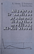 Algebros ir analizės pradmenų didaktinė medžiaga XI–XII klasei