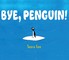 Bye, Penguin