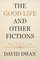 The Good Life and Other Fictions