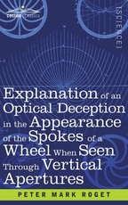 Explanation of an Optical Deception in the Appearance of the Spokes of a Wheel when seen through Vertical Apertures
