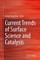 Current Trends of Surface Science and Catalysis