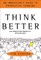 Think Better: An Innovator's Guide to Productive Thinking