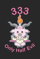 333 Only Half Evil