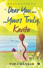 Dear You... ...Yours Truly, Kavita