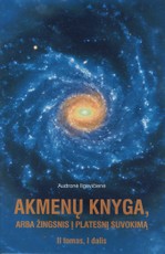 Akmenų Knyga, arba žingsnis į platesnį suvokimą. II tomas 1 dalis