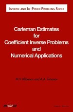 Carleman Estimates for Coefficient Inverse Problems and Numerical Applications