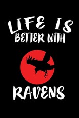 Life Is Better With Ravens