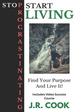 Stop Procrastinating Start Living