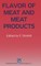 Flavor of Meat and Meat Products