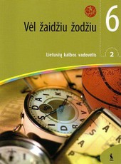 Vėl žaidžiu žodžiu. Lietuvių kalbos vadovėlis 6 klasei. Antroji knyga (serija „Šok“) Vėl žaidžiu žodžiu. Lietuvių kalbos vadovėlis 6 klasei. Antroji knyga (serija „Šok“)